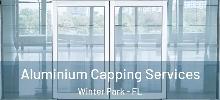  Aluminium Capping Services Winter Park - FL