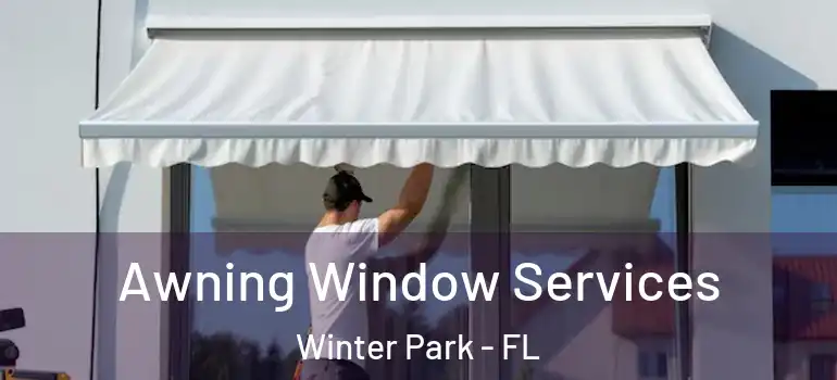  Awning Window Services Winter Park - FL