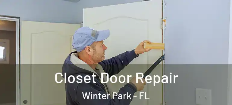  Closet Door Repair Winter Park - FL