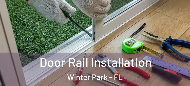  Door Rail Installation Winter Park - FL