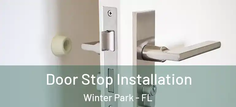  Door Stop Installation Winter Park - FL