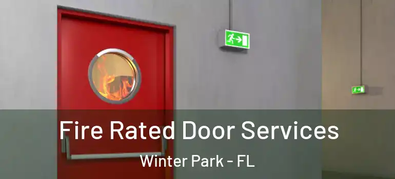  Fire Rated Door Services Winter Park - FL