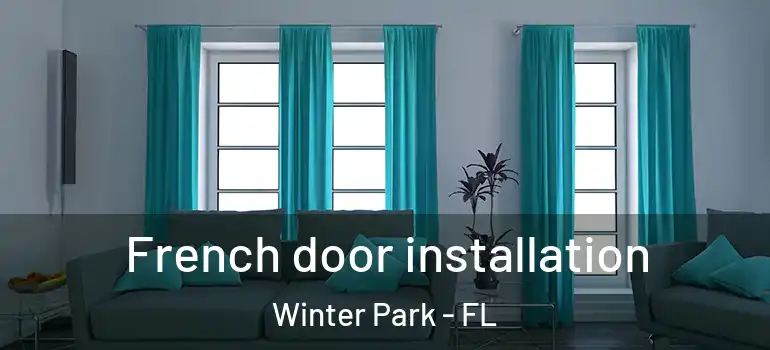  French door installation Winter Park - FL