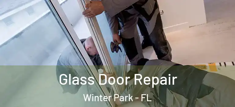  Glass Door Repair Winter Park - FL