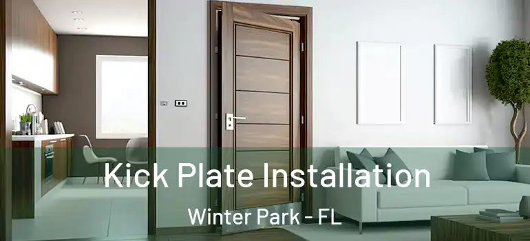  Kick Plate Installation Winter Park - FL