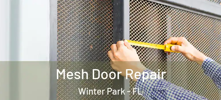  Mesh Door Repair Winter Park - FL