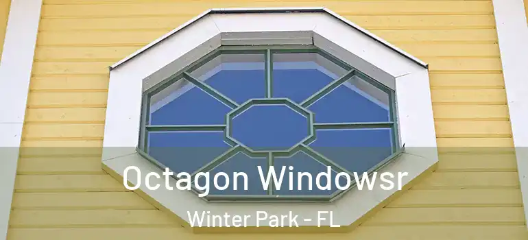  Octagon Windowsr Winter Park - FL