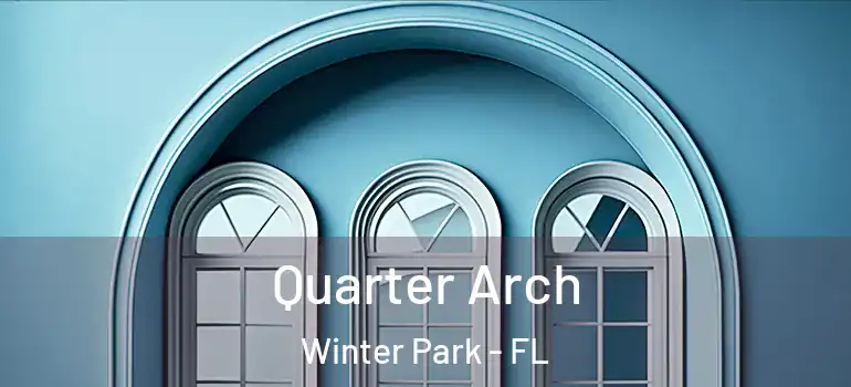  Quarter Arch Winter Park - FL