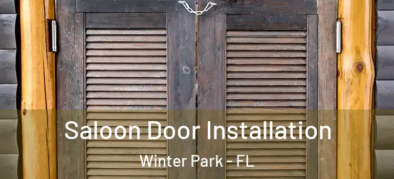  Saloon Door Installation Winter Park - FL