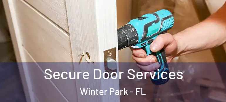  Secure Door Services Winter Park - FL