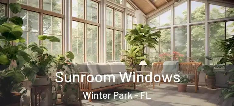  Sunroom Windows Winter Park - FL