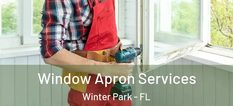  Window Apron Services Winter Park - FL