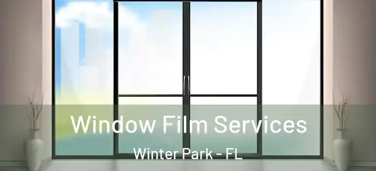  Window Film Services Winter Park - FL